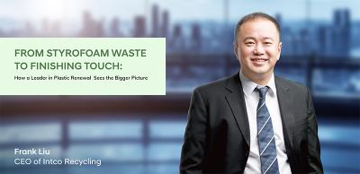 From Styrofoam Waste to Finishing Touch: How a Leader in Plastic Renewal Sees the Bigger Picture